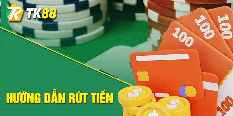 Quy trình rút tiền tại tk88